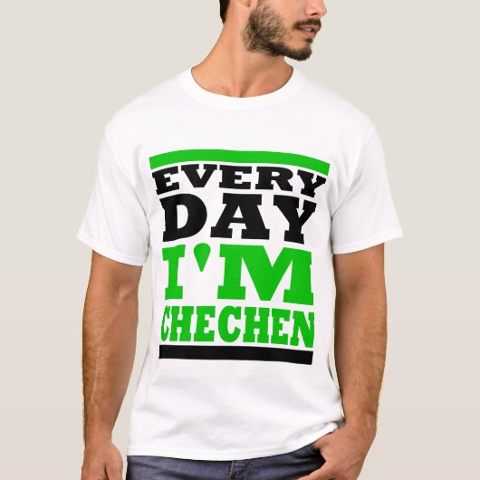 Every Day I'm Chechen T-shirt (Voorkant)