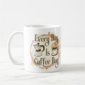 Every Day Is Coffee Day Coffee-lover Quote Mug (Gauche)