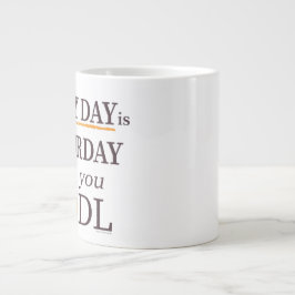 Every Day is Satsurday Jumbo Mug Extra Grote Beker