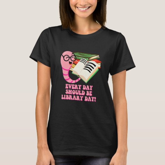 Every Day Should Be Library Day Bookworm Reading B T-shirt (Voorkant)