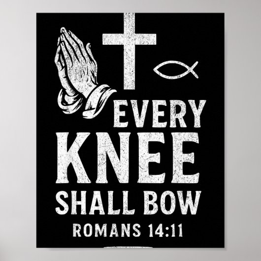 Every Knee Shall Fall Romans 14_11  Poster (Voorkant)