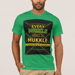 Every Mikkle Mek A Mukkle T-shirt