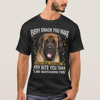 Every Snack You Make Funny English Mastiff Dog Mom T-shirt