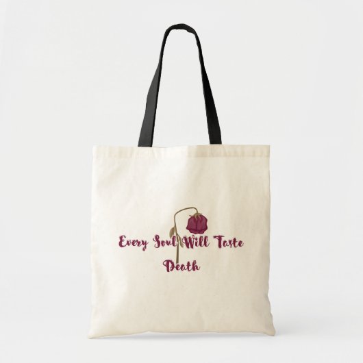 Every Soul Will Taste Death Gothic Withered Rose Tote Bag (Voorkant)