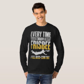 Every Time I Throw A Frisbee I Feel Disc Content T-shirt (Voorkant volledig)