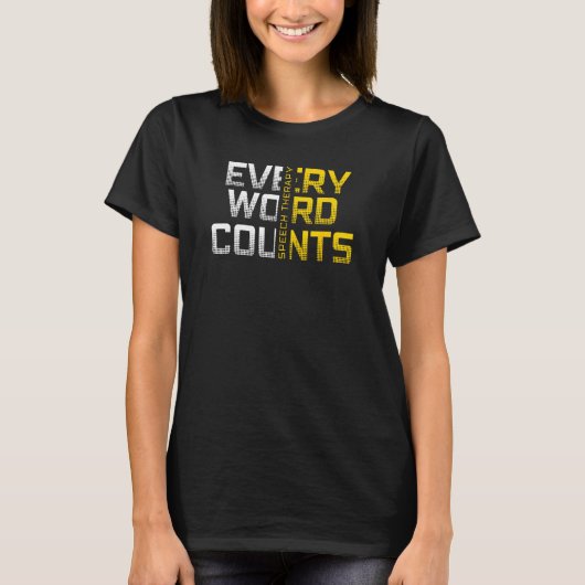 Every Word Counts Speech Therapy T-shirt (Voorkant)