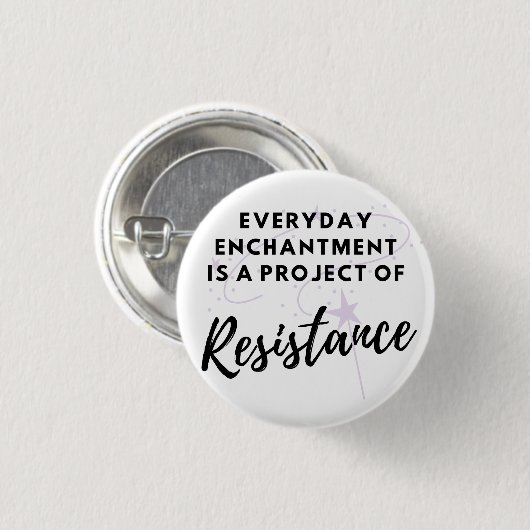 Everyday Enchantment is Resistance Button (Voorkant /achterkant)