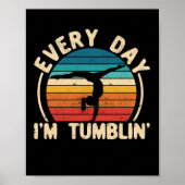 Everyday I'm Tumbling Funny Every Day Im Tumblin Poster (Voorkant)