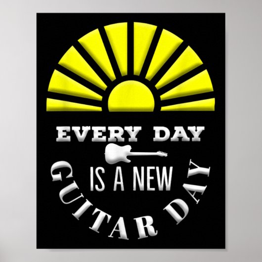 Everyday Is A New Guitar Day Funny Quote Guitarist Poster (Voorkant)