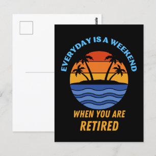 EVERYDAY IS A WEEKEND RETIRED BRIEFKAART