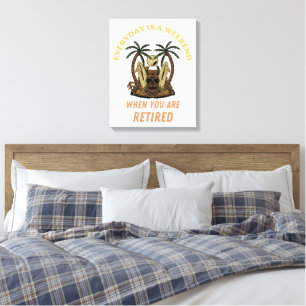 EVERYDAY IS A WEEKEND RETIRED CANVAS AFDRUK
