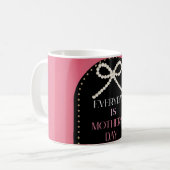 Everyday is Mothers Day Elegance Pink Bow Mug (Devant gauche)