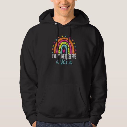 Everyone Deserves A Voice Speech Language Patholog Hoodie (Voorkant)