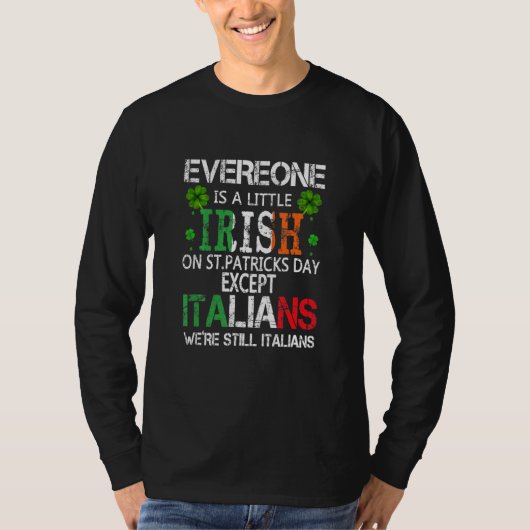 Everyone Is A Little Irish On St Patrick Day Excep T-shirt (Voorkant)