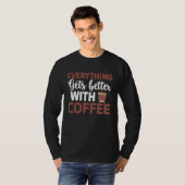 Everything gets better with coffee Lover  1 T-shirt (Voorkant volledig)