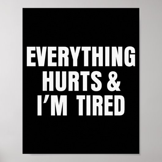 Everything Hurts And I'm Tired Funny Workout Gym F Poster (Voorkant)