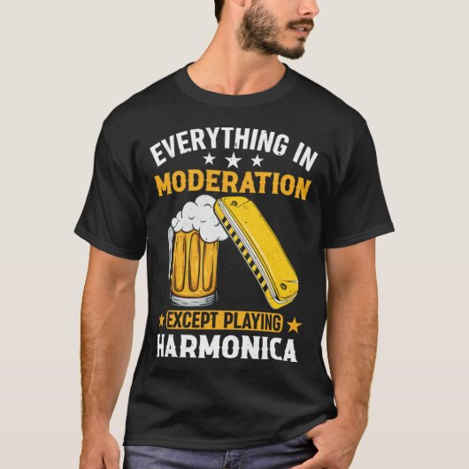 Everything In Moderation Except Playing Harmonica  T-shirt (Voorkant)