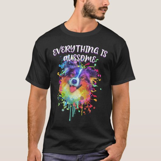 Everything Is Aussome Australian Shepherd Humor A T-shirt (Voorkant)