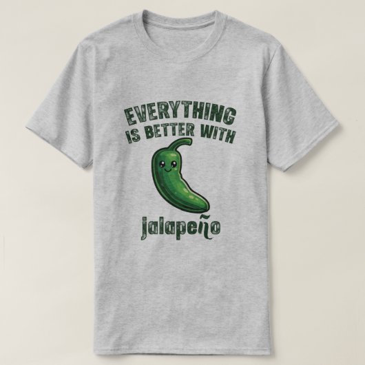 Everything Is Better With Jalapeños T-shirt (Design voorkant)