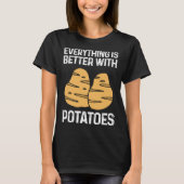 Everything Is Better With Potatoes Potato Chips Ve T-shirt (Voorkant)