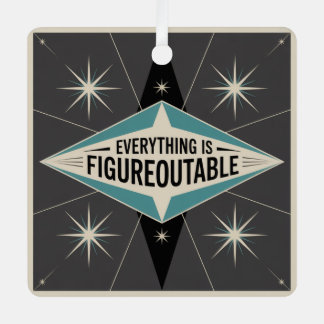 Everything Is Figureoutable Metalen Ornament