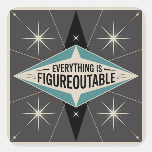 Everything Is Figureoutable Vierkante Sticker (Voorkant)