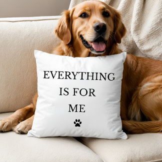 Everything Is For Me Throw Pillow Kussen