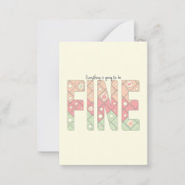 Everything’s Going to Be Fine Cute Motivation Card Notitiekaartje