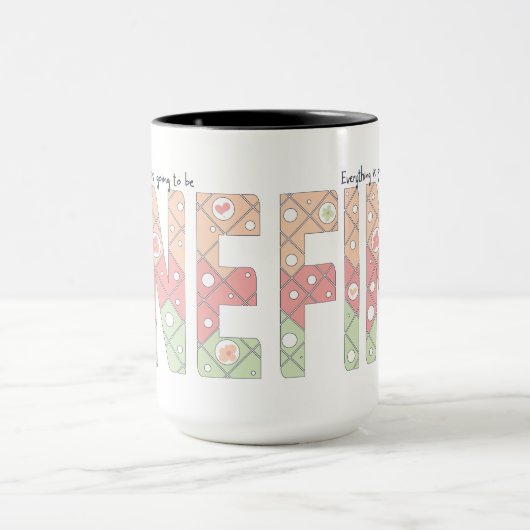 Everything’s Going to Be Fine Motivational Mug (Centre)