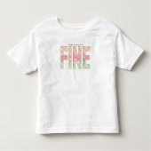 Everything’s Going to Be Fine Motivational T-Shirt (Voorkant)