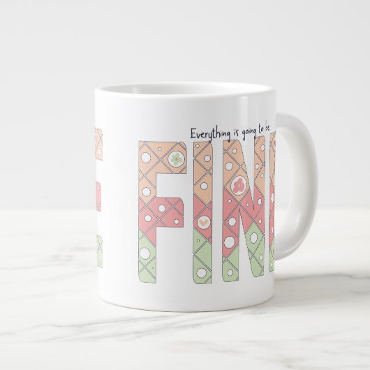 Everything’s Going to Be Fine Specialty Mug (Devant droit)