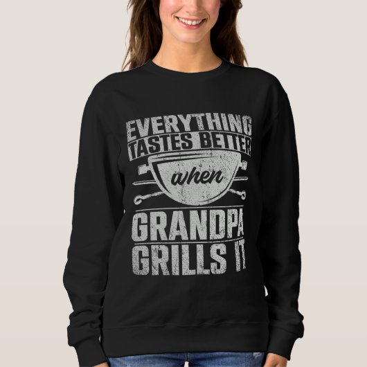 Everything Tastes Better When Grandpa Grills It  3 Trui (Voorkant)