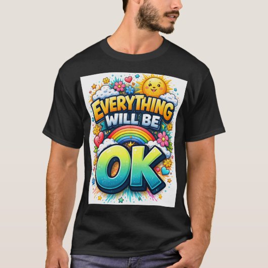 Everything Will Be OK T-shirt (Voorkant)