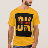 Everything Will be Ok T-shirt (Voorkant)