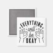 Everything Will Be Okay Motivational Quote Magneet (Voorkant / Achterkant)