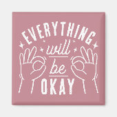 Everything Will Be Okay Motivational Quote Magnet (Devant)