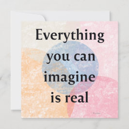 Everything You Can Imagine is Real Quote Art Card Feestdagenkaart