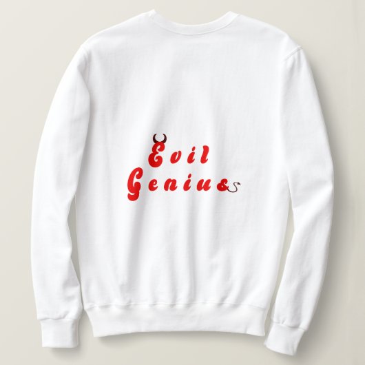Evil Genius 3 Sweatshirt (Design dos)