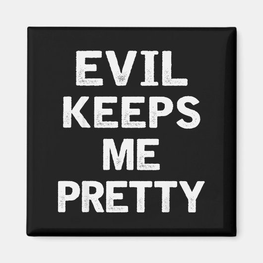 Evil Keeps Me Pretty Funny Humor Quote Woman Magneet (Voorkant)