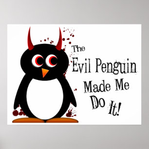 Evil Penguin liet me het doen! Penguin Poster