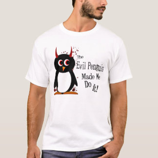 Evil Penguin™ liet me het doen T-shirt