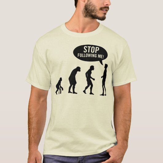evolutie - hou op me te volgen! t-shirt (Voorkant)