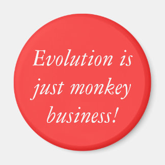 Evolutie is gewoon apenhandel! magneet