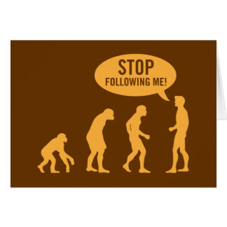 évolution - cessez de me suivre !
