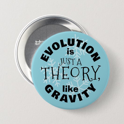 Evolution is just a theory like gravity button (Voorkant /achterkant)
