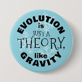 Evolution is just a theory like gravity button (Voorkant)