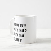 Ew Broer ew wat is dat ? meme  Koffiemok (Voorkant links)