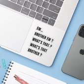 Ew Brother wist wat dat was? Grappige meme Sticker (Laptop met iPhone)
