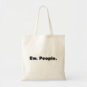 Ew. Mensen. Tote Bag