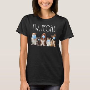Ew People Dierenvriend Pet Owner Face Mask Wearing T-shirt